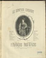 Le Sentier couvert  : confidences / paroles de F. François ; musique de F. Wachs